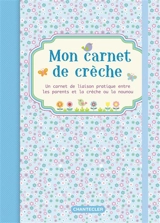 Mon carnet de crèche (bleu) : un carnet de liaison pratique entre les parents et la crèche ou la nounou
