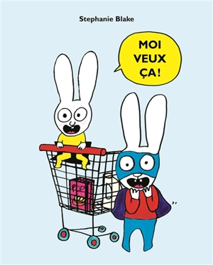 Moi veux ça ! - Stephanie Blake