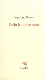 Exclu le Juif en nous - Jean-Luc Nancy