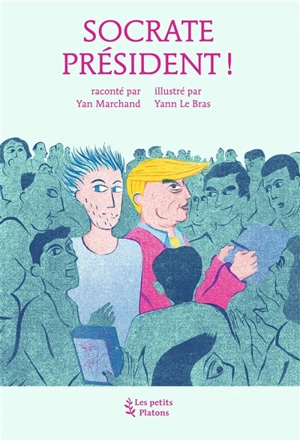 Socrate président ! - Yan Marchand