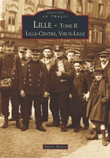Lille. Vol. 2. Lille-centre, Vieux-Lille - Patrice Rossez