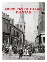 Le Nord-Pas-de-Calais d'antan - Jean-Pascal Vanhove