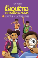 Les enquêtes de Konan & Amma. Vol. 1. Le mystère de la statue pygmée - Elisa Villebrun