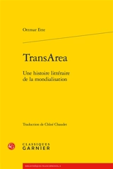 TransArea : une histoire littéraire de la mondialisation - Ottmar Ette