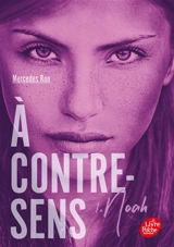 A contre-sens. Vol. 1. Noah - Mercedes Ron
