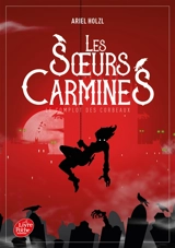 Les soeurs Carmines. Vol. 1. Le complot des corbeaux - Ariel Holzl