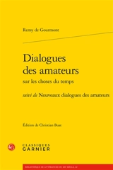 Dialogues des amateurs sur les choses du temps. Nouveaux dialogues des amateurs - Remy de Gourmont