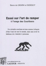 Essai sur l'art de ramper, à l'usage des courtisans : extrait de correspondance littéraire, philosophique et critique - Paul Henri Dietrich Holbach