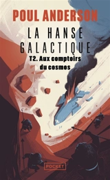 La hanse galactique. Vol. 2. Aux comptoirs du cosmos - Poul Anderson