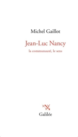 Jean-Luc Nancy : la communauté, le sens - Michel Gaillot