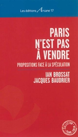 Paris n'est pas à vendre : propositions face à la spéculation - Ian Brossat
