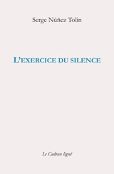 L'exercice du silence - Serge Nunez Tolin
