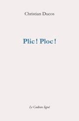 Plic ! Ploc ! - Christian Ducos