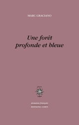 Une forêt profonde et bleue - Marc Graciano