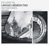 En gare de Limoges-Bénédictins : instantanés - Fabrice Varieras