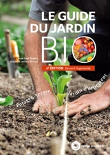 Le guide du jardin bio : potager, verger, jardin d'ornement - Jean-Paul Thorez