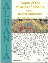 Corpus of the mosaics of Albania. Vol. 1. Butrint intramuros - Marie-Patricia Raynaud