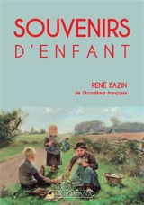 Souvenirs d'enfant - René Bazin