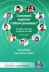 COMMENT EXPLORER L'ALBUM JEUNESSE - Remy, Pierre