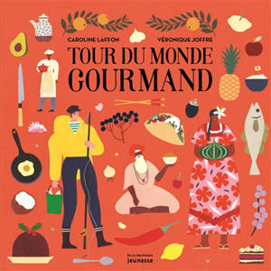 Tour du monde gourmand - Caroline Laffon