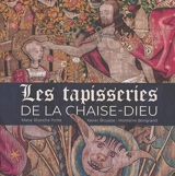 Les tapisseries de La Chaise-Dieu - Marie-Blanche Potte