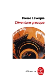 L'aventure grecque - Pierre Lévêque