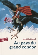 Au pays du grand condor - Nadèjda Garrel