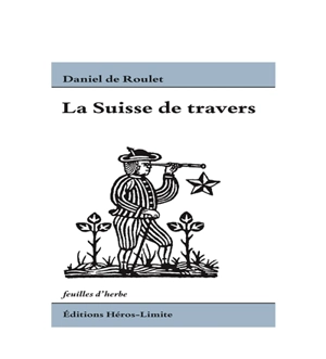 La Suisse de travers - Daniel de Roulet