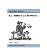 La Suisse de travers - Daniel de Roulet