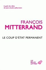 Le coup d'Etat permanent - François Mitterrand