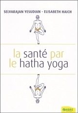 La santé par le hatha yoga - Selvarajan Yesudian