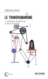Le transhumanisme : la technoscience, une manipulation au service des puissants - Christian Araud