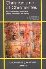 Christianisme et chrétienté en Occident et en Orient : milieu VIIe-milieu XIe siècle - Jean-Pierre Arrignon