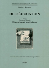 De l'éducation. Education et positivisme - Herbert Spencer