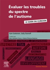 Evaluer les troubles du spectre de l'autisme : le guide du clinicien