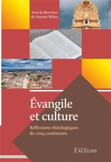 Evangile et culture : réflexions théologiques de cinq continents