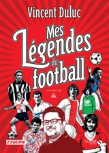 Mes légendes du football - Vincent Duluc