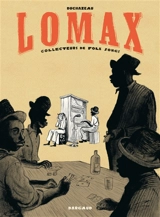 Lomax : collecteurs de folk songs - Frantz Duchazeau