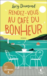 Rendez-vous au café du bonheur - Lucy Diamond