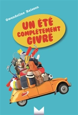 Un été complétement givré - Gwendoline Raisson