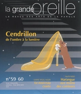 Grande oreille (La), n° 59-60. Cendrillon de l'ombre à la lumière