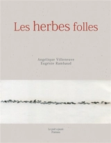 Les herbes folles - Angélique Villeneuve