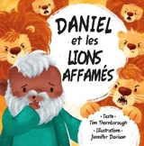Daniel et les lions affamés - Tim Thornborough