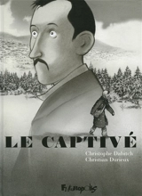 Le captivé - Christophe Dabitch