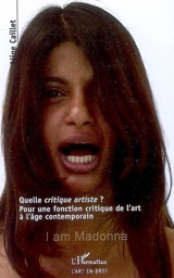 Quelle critique artiste ? : pour une fonction critique de l'art à l'âge contemporain - Aline Caillet