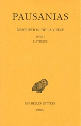 Description de la Grèce. Vol. 1. Livre I, l'Attique - Pausanias