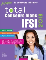 Total concours blanc IFSI 2018 : 30 annales et sujets inédits pour toutes les épreuves