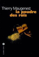 La poudre des rois - Thierry Maugenest