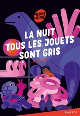 La nuit tous les jouets sont gris - Elie Darco
