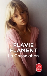 La consolation : récit - Flavie Flament